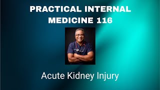 Practical Internal Medicine 116 : Acute Kidney Injury