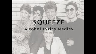 Squeeze Alcohol Lyrics Medley