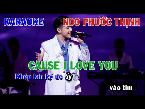 CAUSE I LOVE YOU - NOO PHƯỚC THỊNH | KARAOKE NHẠC TRẺ | BEAT TONE NAM COVER | NOO's CHILL NIGHT
