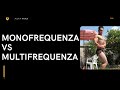 MONOFREQUENZA VS MULTIFREQUENZA