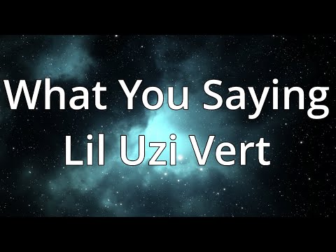 Lil Uzi Vert - What You Saying (Lyrics) - 1 Hour Loop