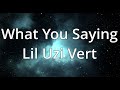 Lil Uzi Vert What You Saying Lyrics 1 Hour Loop