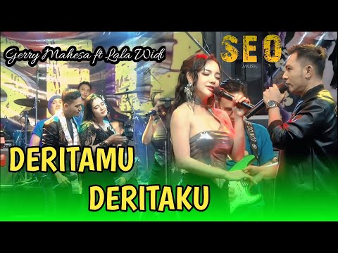 DERITAMU DERITAKU - GERRY MAHESA feat LALA WIDY ( GERLA ) - SEO MUSIC [ LIVE KUTOREJO MOJOKERTO ]