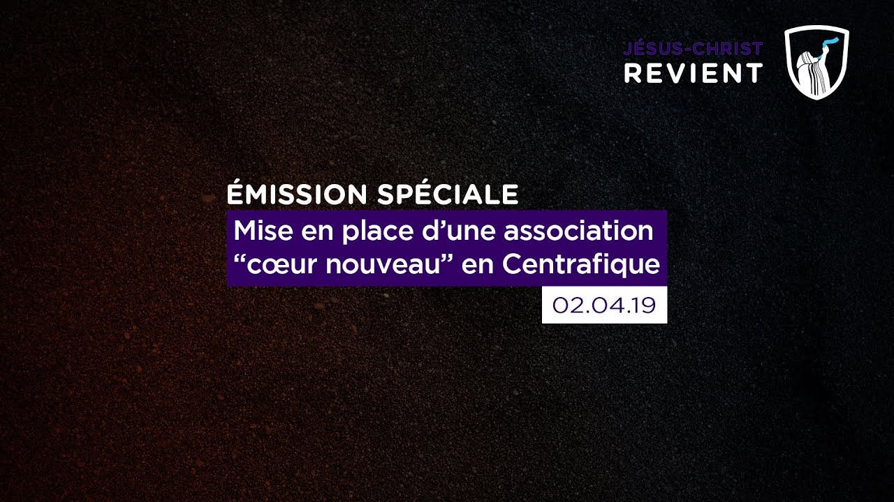 Thumbnail of video: Mise en place d'une association " cœur nouveau" en Centrafrique