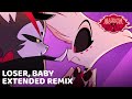 Loser Baby Hazbin Hotel Extended Remix