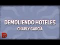 Charly García - Demoliendo Hoteles (Letra/Lyrics)