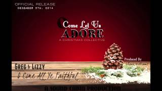 O Come All Ye Faithful | Greg&amp;Lizzy
