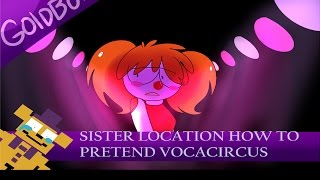 Sister location How to pretend READ DESCRIPTION