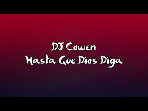 DJ Cowen † Hasta Que Dios Diga †