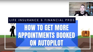 How to Get More Life Insurance and Financial Appointments Booked on Your Calendar