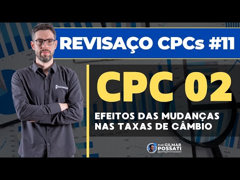 CPC 02 - Efeitos nas Mudanças das Taxas de Câmbio e Conversão das Demonstrações Contábeis