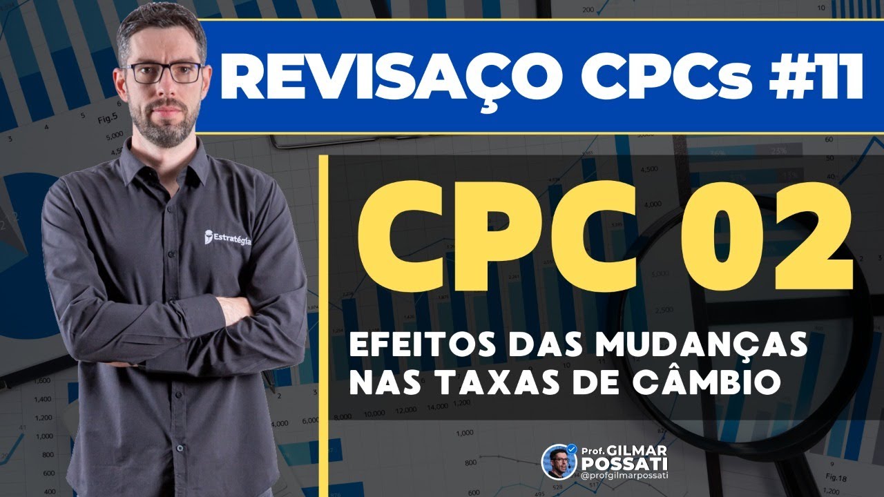 CPC 02 - Efeitos nas Mudanças das Taxas de Câmbio e Conversão das Demonstrações Contábeis