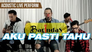 Download lagu Bagindas - Aku Pasti Tahu [Live Acoustic] mp3