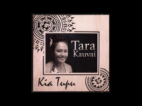 ' Kia TUPU ' - Tara KAUVAI .