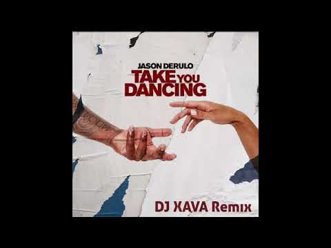 Jason Derulo - Take You Dancing (DJ XAVA Remix)