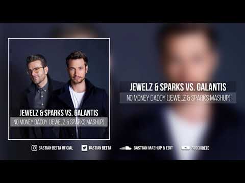 Jewelz & Sparks vs. Galantis - No Money Daddy (Jewelz & Sparks Mashup)