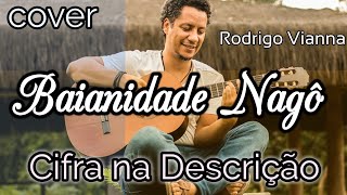 Rodrigo Vianna - Baianidade Nagô, cover - Acústico MPB (Voz e Violão)