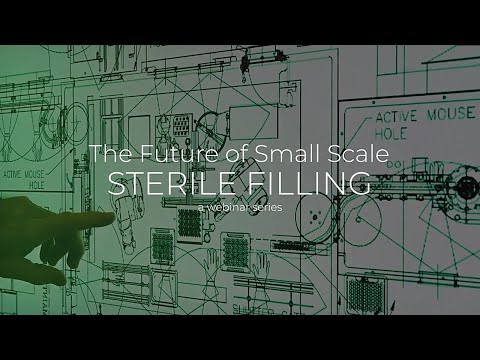 The Future of Small Scale Sterile Filling Webinar Kickoff