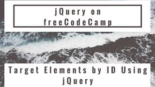 Target Elements by ID Using jQuery, jQuery in freeCodeCamp
