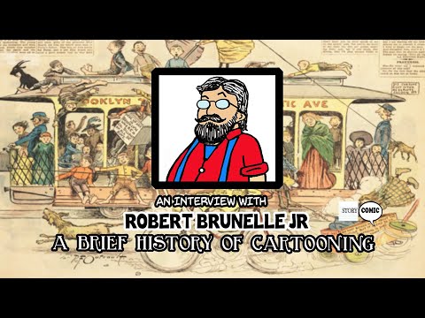 Storycomic Presents: Robert Brunelle Jr - A Brief History of Cartooning