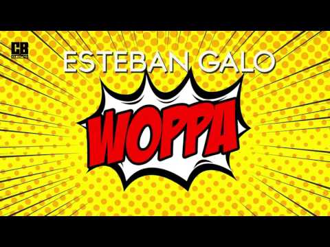 ESTEBAN GALO - Woppa (Corti & LaMedica & Andry J Remix)