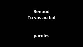 Renaud-Tu vas au bal-paroles