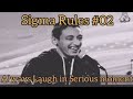 Sigma Rule 02 Always Laugh In Serious Moment Sigmarule01