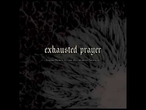 Far from the April Sun - Exhausted Prayer: Looks Down in the Gathering Shadow