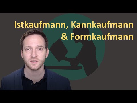 Istkaufmann, Kannkaufmann & Formkaufmann