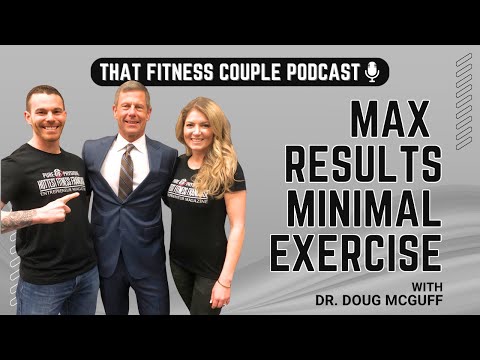 "Max Results, Minimal Exercise" w/ Dr. Doug McGuff