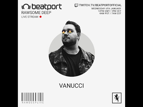 Vanucci DJ set - Rawsome Deep | @Beatport Live