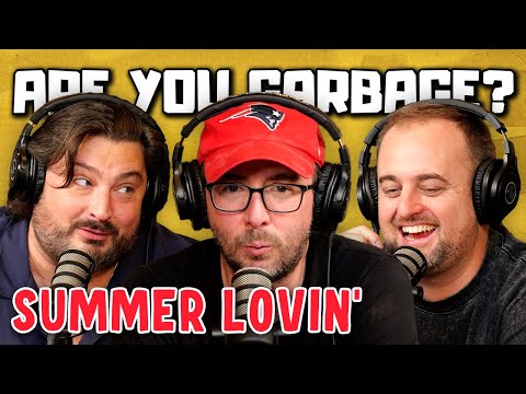 Are You Garbage Comedy Podcast: Summer Lovin' w/ @JoeListComedy