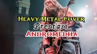 Download lagu Andromedha band “PRESTASI” Heavy Metal Cover  mp3 Download lagu Andromedha band “PRESTASI” Heavy Metal Cover  mp3