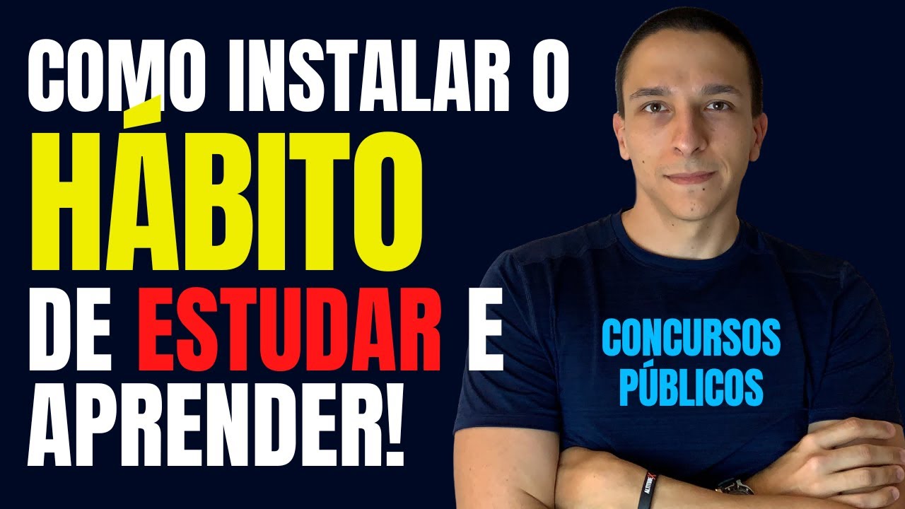 Como Instalar o HABITO DE ESTUDAR? E Aprender Muito Mais Rápido! Concursos Públicos - Thiago Pereira