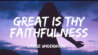 Carrie Underwood - Great Is Thy Faithfulness feat. [CeCe Winans] (lyrics)