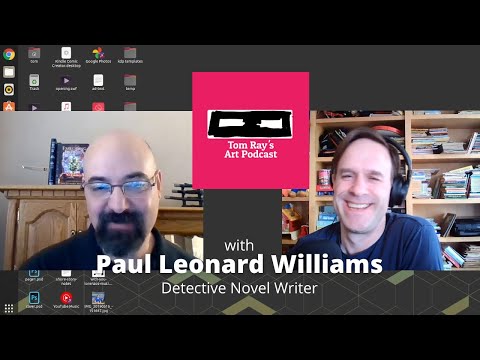 Paul Leonard Williams: Writer, Detective Stories and Martial Arts - Tom Ray's Art Podcast