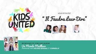 Kids United - Il Faudra Leur Dire feat. Corneille (Audio officiel)