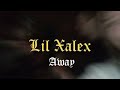 Lil Xalex AWAY Official Music Video