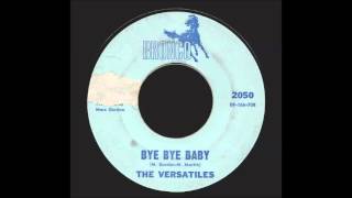 The Versatiles - Bye Bye Baby (1966)