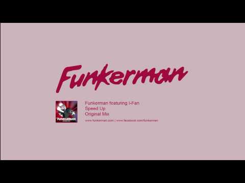 Funkerman ft I-Fan - Speed Up (Original Mix)