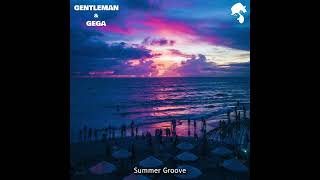 Download lagu Gentleman & Gega - Summer Groove (Original Mix) mp3 Download lagu Gentleman & Gega - Summer Groove (Original Mix) mp3