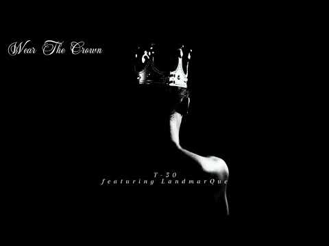 T-30 - Wear The Crown Feat. LandmarQue (Superium Beatz)