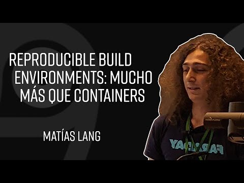 Reproducible build environments: mucho más que containers