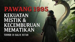 Download lagu PAWANG (1995) DIKHIANATI CINTA, DIBURU ILMU HITAM DI TENGAH HUTAN mp3 Download lagu PAWANG (1995) DIKHIANATI CINTA, DIBURU ILMU HITAM DI TENGAH HUTAN mp3