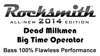 Dead Milkmen &quot;Big Time Operator&quot; Rocksmith 2014 bass cover pick