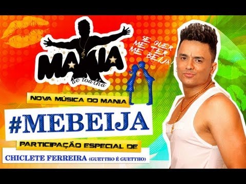 Me Beija - Mania de Toalha e Guettho é Guettho (Chiclete Ferreira)