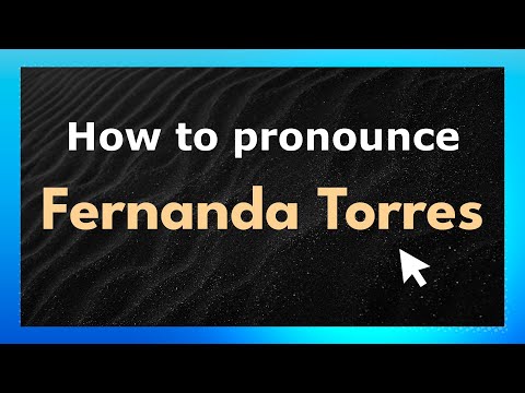 Learn How to Pronounce Fernanda Torres (US/American Pronunciation) with Audio and Phonetic Spelling