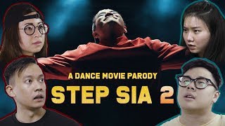 STEP SIA 2: A dance movie parody (Ep 2) | SGAG