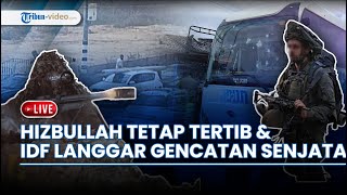 Hizbullah Tetap Tertib meski Pasukan Israel Langgar Gencatan Senjata, Bombardir Warga di Lebanon