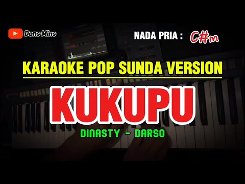KUKUPU - DINASTY - DARSO || KARAOKE POP SUNDA VERSION - NADA PRIA ( C#m )